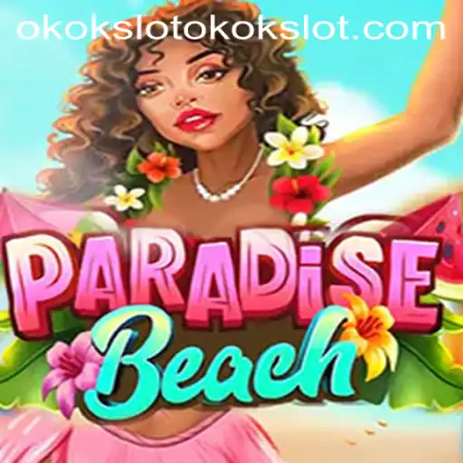 Exploring ParadiseBeach: A Deep Dive into the OKOKSLOT Universe