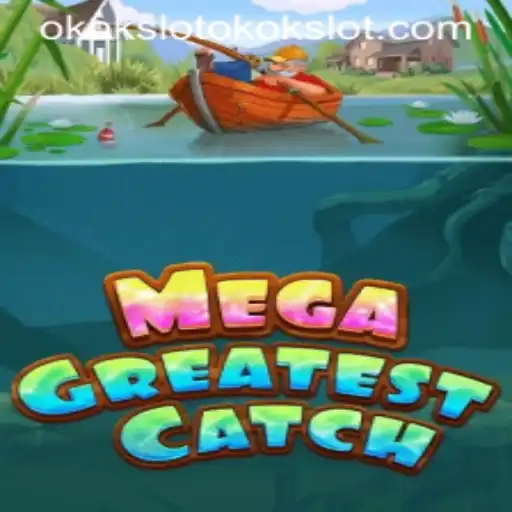 MegaGreatestCatch and the OKOKSlot Experience